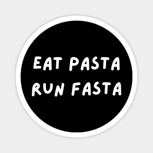 eat pasta run fasta Magnet